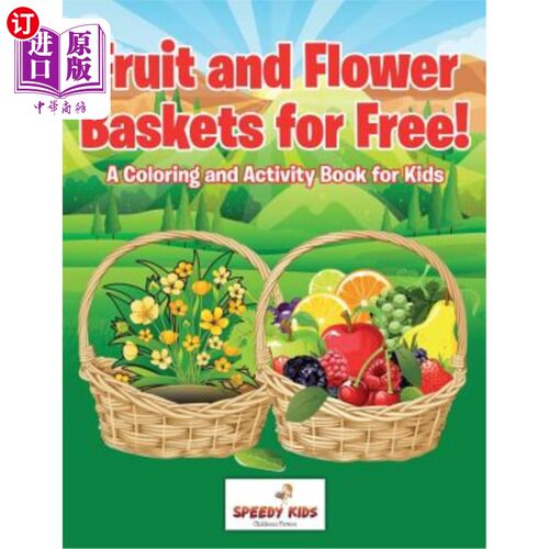 海外直订Fruit and Flower Baskets for Free! A Coloring and Activity Book for Kids 免费提供水果和花篮！为孩子们准备的
