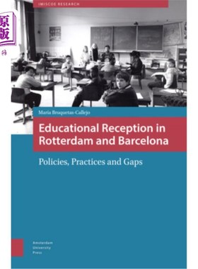 海外直订Educational Reception in Rotterdam and Barcelona: Policies, Practices and Gaps 鹿特丹和巴塞罗那的教育接待: