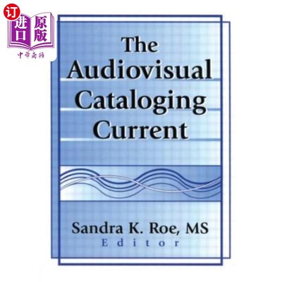 海外直订The Audiovisual Cataloging Current 视听编目潮流