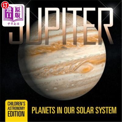 海外直订Jupiter: Planets in Our Solar System Children's Astronomy Edition 木星：太阳系中的行星儿童天文学版