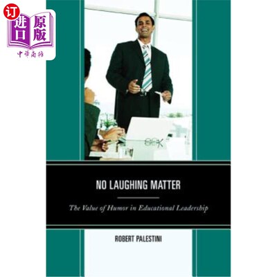 海外直订No Laughing Matter: The Value of Humor in Educational Leadership