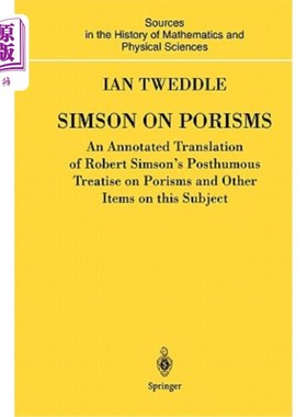 海外直订Simson on Porisms: An Annotated Translation of Robert Simson's Posthumous Treati 西姆森论Porism