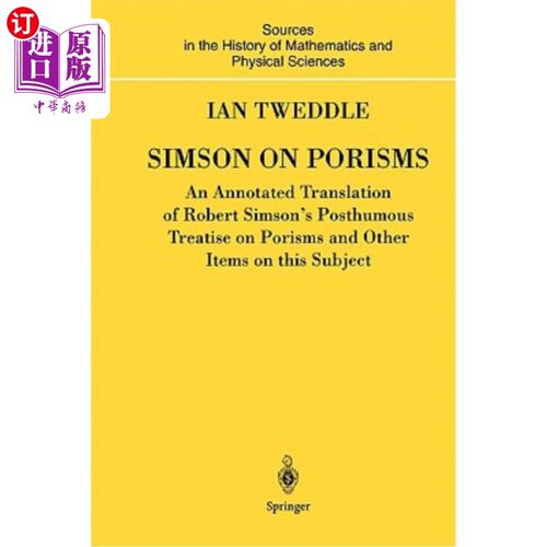 海外直订Simson on Porisms: An Annotated Translation of Robert Simson's Posthumous Treati 西姆森论Porism