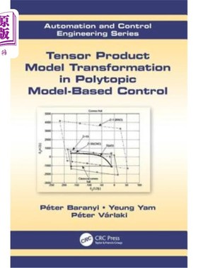 海外直订Tensor Product Model Transformation in Polytopic Model-Based Control 基于多面体模型控制中的张量积模型变换