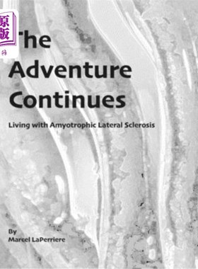海外直订医药图书The Adventure Continues: Living with Amyotrophic Lateral Sclerosis (ALS) 冒险还在继续：患有肌萎缩侧