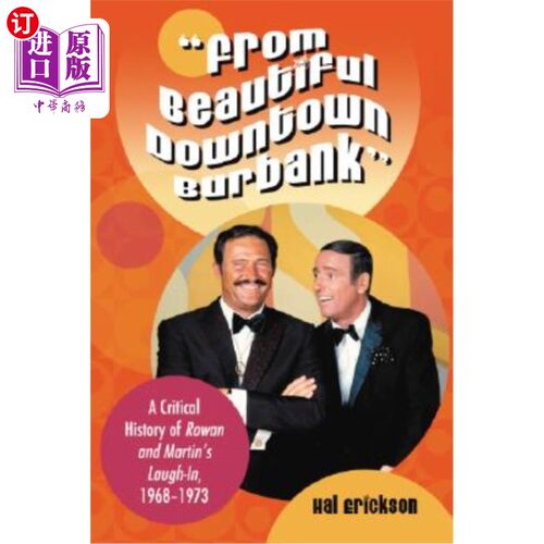 海外直订From Beautiful Downtown Burbank: A Critical History of Rowan and Martin's Laugh- 《美丽的市区伯班克：罗文和