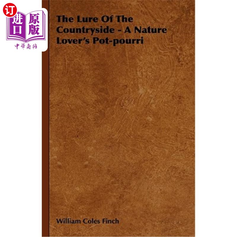 海外直订The Lure of the Countryside - A Nature Lover's Pot-Pourri 乡村的诱惑-自然爱好者的盆栽