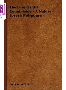 海外直订The Lure of the Countryside - A Nature Lover's Pot-Pourri 乡村的诱惑-自然爱好者的盆栽