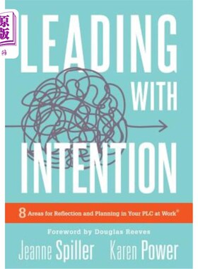 海外直订Leading with Intention: Leading with Intention: Eight Areas for Reflection and P 有目的的领导:在工作中反思