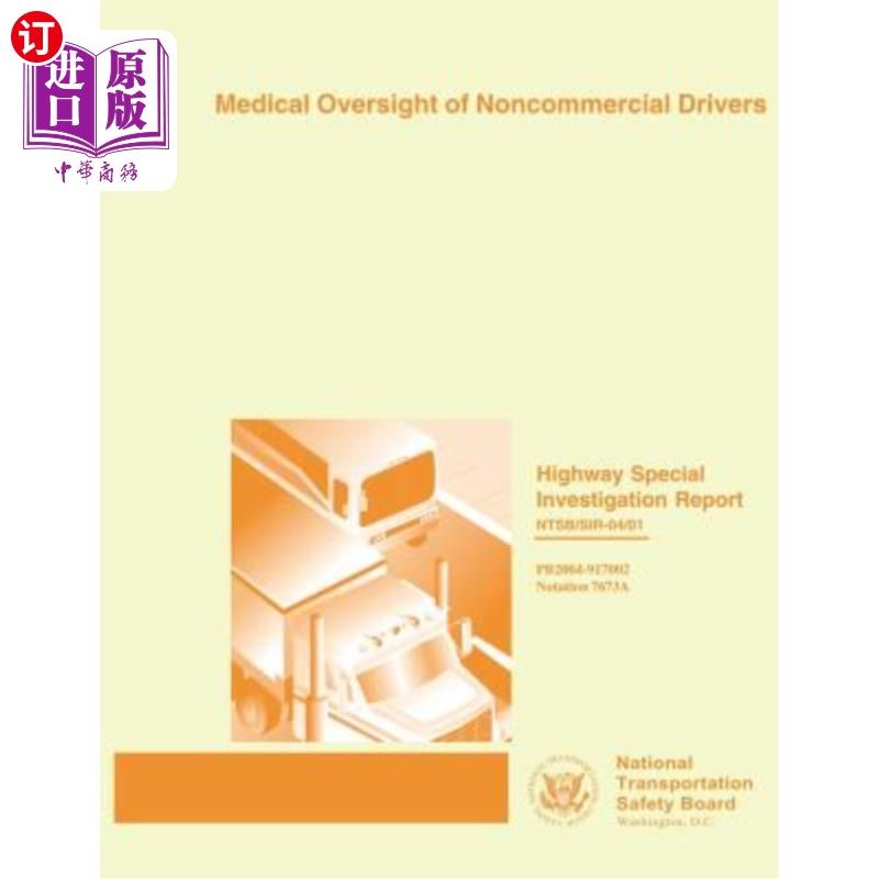 海外直订Highway Special Investigation Report: Medical Oversight of Noncommercial Drivers 公路专项调查报告：非商业司