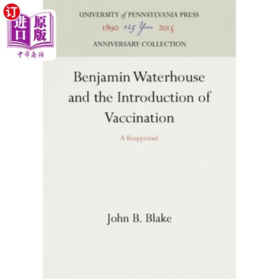 海外直订医药图书Benjamin Waterhouse and the Introduction of Vaccination: A Reappraisal 本杰明·沃特豪斯和疫苗接种的