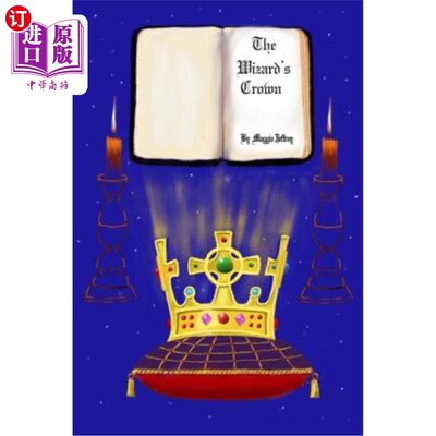 海外直订The Wizard's Crown: A Tale of two halves, of Merlin, and of modern times 巫师的王冠:一个关于梅林和现代两部