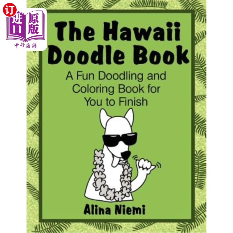 海外直订The Hawaii Doodle Book: A Fun Doodling and Coloring Book for You to Finish: A Fu 夏威夷涂鸦书：一本有趣的涂