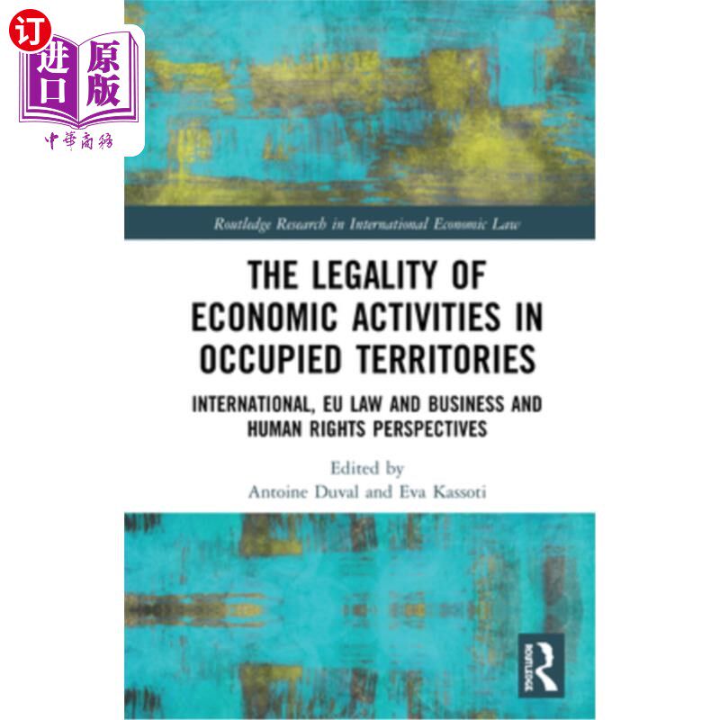海外直订The Legality of Economic Activities in Occupied Territories: International, Eu L 被占领领土上经济活动的合法