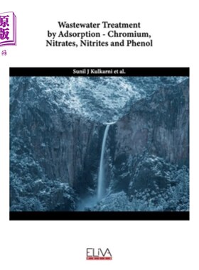 海外直订Wastewater Treatment by Adsorption - Chromium, Nitrates, Nitrites and Phenol 废水的吸附处理-铬，硝酸盐，亚