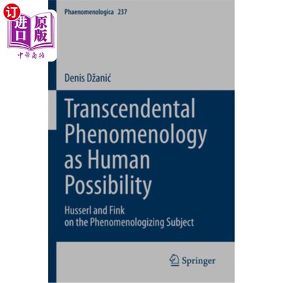 海外直订Transcendental Phenomenology as Human Possibility: Husserl and Fink on the Pheno 作为人的可能性的先验现象学