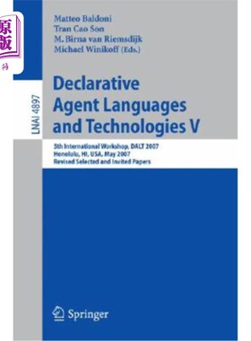 海外直订Declarative Agent Languages and Technologies V: 5th International Workshop, Dalt 声明性代理语言与技术V：第