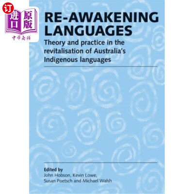 海外直订Re-awakening Languages: Theory and Practice in the Revitalisation of Australia's 重新觉醒的语言:澳大利亚土