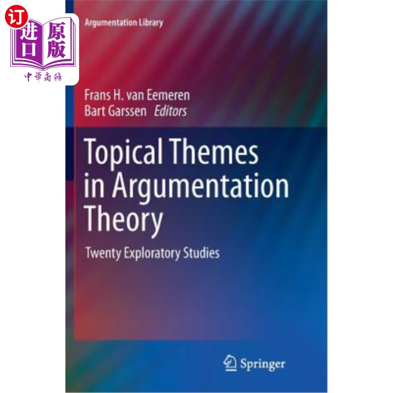 海外直订Topical Themes in Argumentation Theory: Twenty Exploratory Studies 论证理论的主题:二十项探索性研究