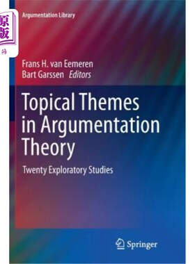 海外直订Topical Themes in Argumentation Theory: Twenty Exploratory Studies 论证理论的主题:二十项探索性研究