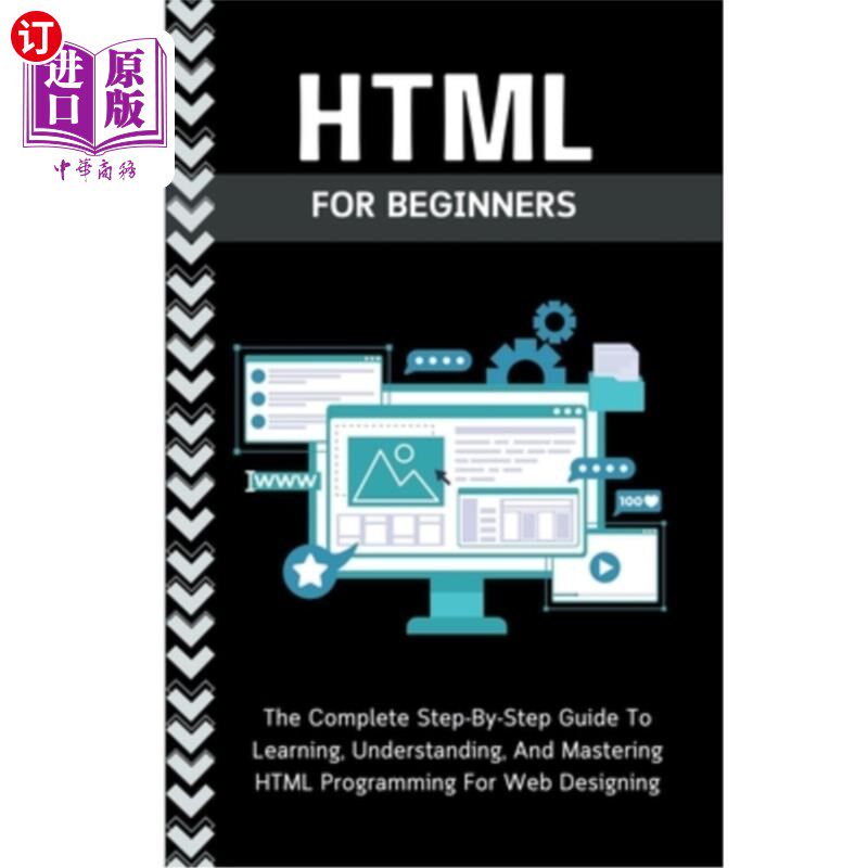 海外直订Html For Beginners: The Complete Step-By-Step Guide To Learning, Understanding, Html初学者:学习,理解和掌