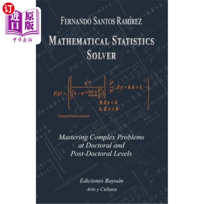 海外直订Mathematical Statistics Solver: Mastering Complex Problems at Doctoral and Post- 数理统计解决器：掌握博士和