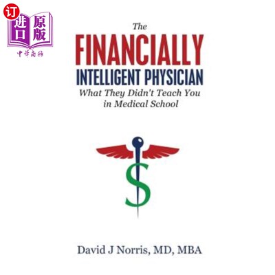 海外直订医药图书The Financially Intelligent Physician: What They Didn't Teach You in Medical Sch 《理财医生:医学院