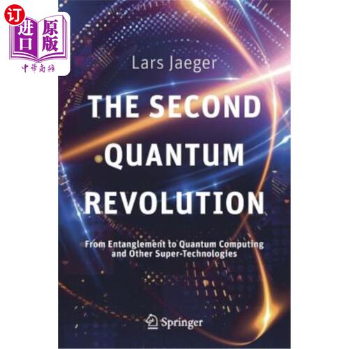 海外直订The Second Quantum Revolution: From Entanglement to Quantum Computing and Other  第二次量子革命：从纠缠到量