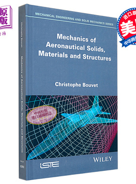 航空固体 材料与结构力学 Mechanics Of Aeronautical Solids Materials And Structures 英文原版 Christophe Bouvet  wiley