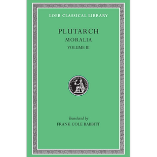 普鲁塔克 道德小品 卷三 洛布古典丛书 原文希英对照版 英文原版 Moralia Volume III Plutarch 道德论集 Ethica【中商原版】