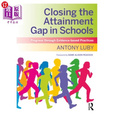 海外直订Closing the Attainment Gap in Schools: Progress Through Evidence-Based Practices 缩小学校成绩差距:循证实践