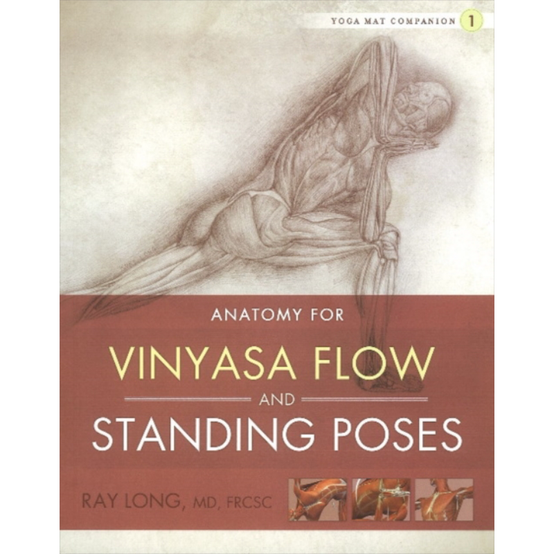 精准瑜伽解剖书 流瑜伽及站姿体式 Anatomy for Vinyasa Flow and Standing Poses Ray Long 英文原版【中商原版】