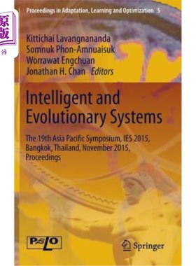 海外直订Intelligent and Evolutionary Systems: The 19th Asia Paciﬁc Symposium, Ies 智能与进化系统:第十九届亚