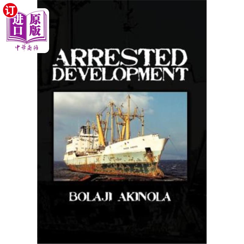 海外直订Arrested Development: A Journalist's Account of How the Growth of Nigeria's Ship 发展停滞:一名记者对尼日利