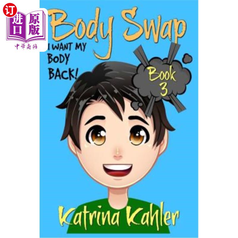 海外直订BODY SWAP - Book 3: I Want My Body Back!:: (A Very Funny Boo 身体交换-书3：我要我的身体回来！：（一个非常有