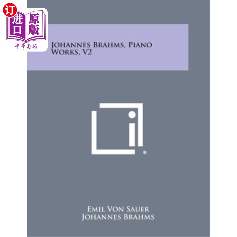 海外直订Johannes Brahms, Piano Works, V2 约翰内斯布拉姆斯,钢琴作品,第二版