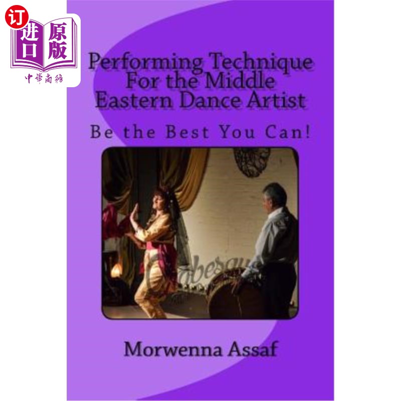 海外直订Performance Technique for Middle Eastern Dancers: Being the Best You Can! 中东舞者的表演技巧:做最好的自己!