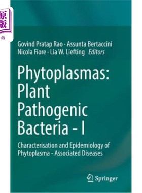 海外直订Phytoplasmas: Plant Pathogenic Bacteria - I: Characterisation and Epidemiology o 植物原生质:植物病原细菌- I