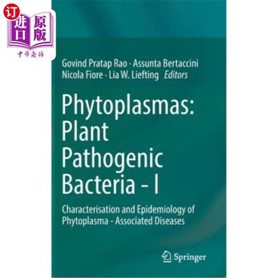 海外直订Phytoplasmas: Plant Pathogenic Bacteria - I: Characterisation and Epidemiology o 植物原生质:植物病原细菌- I