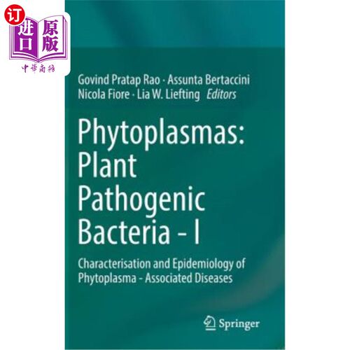 海外直订Phytoplasmas: Plant Pathogenic Bacteria - I: Characterisation and Epidemiology o 植物原生质:植物病原细菌- I