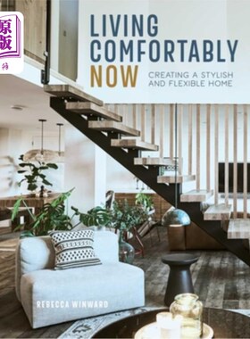 海外直订Living Comfortably Now: Creating a Stylish and Flexible Home 舒适的生活:创造一个时尚而灵活的家