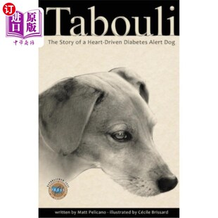 Dog 故事 Driven Diabetes Heart Story Tabouli：一只心脏驱动型糖尿病警犬 海外直订Tabouli Alert The