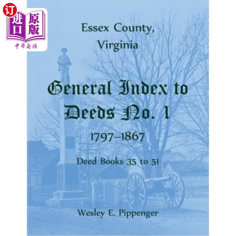 海外直订Essex County, Virginia General Index to Deeds No. 1, 1797-1867, Deed Books 35 to 弗吉尼亚州埃塞克斯县