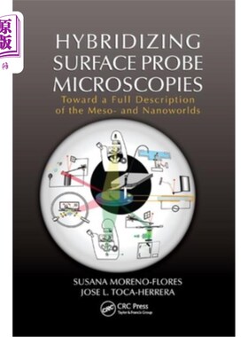 海外直订Hybridizing Surface Probe Microscopies: Toward a Full Description of the Meso- A 杂化表面探针显微镜:迈向介
