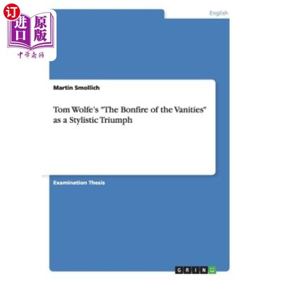 海外直订Tom Wolfe's The Bonfire of the Vanities as a Stylistic Triumph 汤姆·沃尔夫的《虚无的篝火》作为一种文体上的