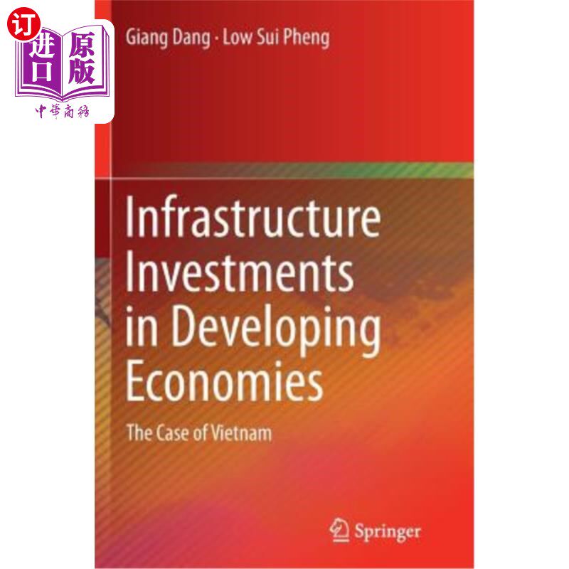 海外直订Infrastructure Investments in Developing Economies: The Case of Vietnam 发展中经济体的基础设施投资：越南案例