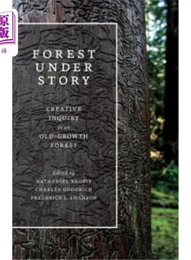 海外直订Forest Under Story: Creative Inquiry in an Old-Growth Forest 故事中的森林：古老森林中的创造性探索