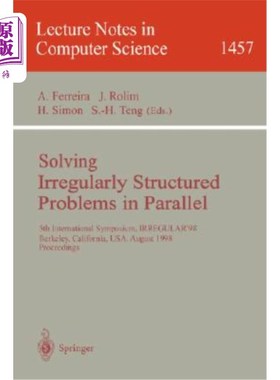 海外直订Solving Irregularly Structured Problems in Parallel: 5th International Symosium, 并行解决不规则结构问题：19