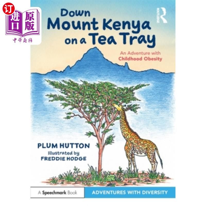 海外直订Down Mount Kenya on a Tea Tray: An Adventure with Childhood Obesity 茶盘上的肯尼亚山:与儿童肥胖的冒险