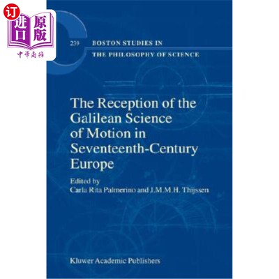 海外直订The Reception of the Galilean Science of Motion in Seventeenth-Century Europe 17世纪欧洲对伽利略运动科学的